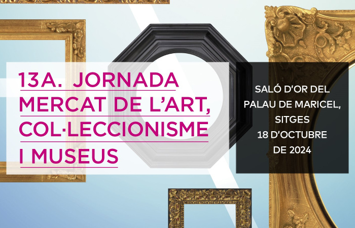 Nova Jornada Mercat de l’Art, Col·leccionisme i Museus 2024